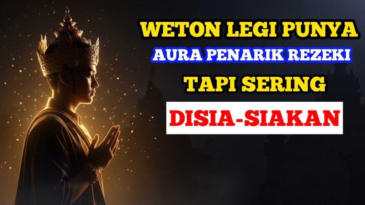RAHASIA TUA! WETON LEGI Punya Aura Penarik Rezeki Tapi Sering Disia-siakan