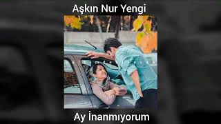 Aşkın Nur Yengi - Ay İnanmıyorum (speed up)