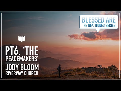 'Blessed are the Peacemakers' - Jody Bloom