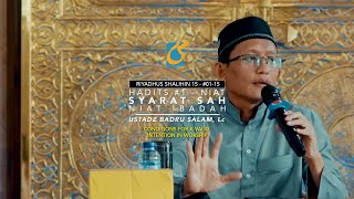 Syarat Sah Niat Ibadah - Riyadhus Shalihin 01 - Ustadz Badru Salam, Lc