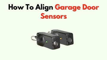 How To Align Garage Door Sensors – Line Up & Fix Safety Sensor Problems