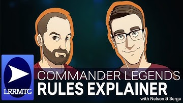 Commander Legends Rules with Nelson & Serge
