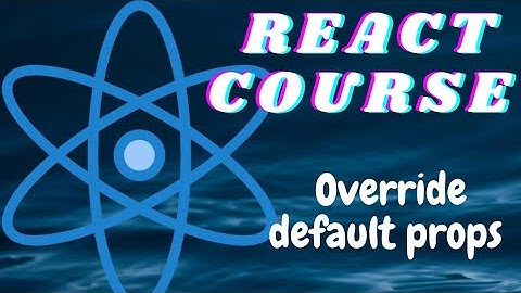 Override default props - freeCodeCamp basic React - ReactJS tutorial for beginners