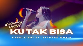 Download lagu KU TAK BISA - SABELA KDI Ft. SINCRON MUSIC at WARSENG GANK FEST 2026
