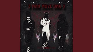 3 Man Move Ona 3 (feat. MigoMotion & Yvngin)