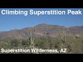 Climbing Superstition Peak - Superstition Mountains, Gold Canyon, AZ