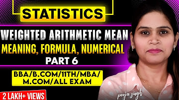 Weighted Arithmetic Mean | Weighted Mean  | Measure Of Central Tendency | |Business Statistics |Mean