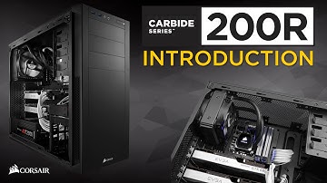 Introducing the Corsair Carbide Series 200R Compact ATX Case