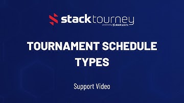 Tournament Schedule Types - Help Video | Stack Tourney