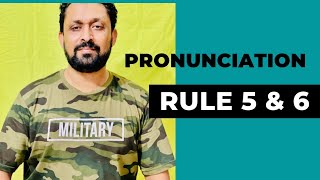 Pronunciation Rule # 5 & 6