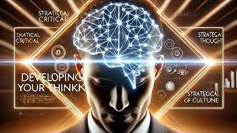 Mastering Critical Thinking: The Key to Smarter Decisions