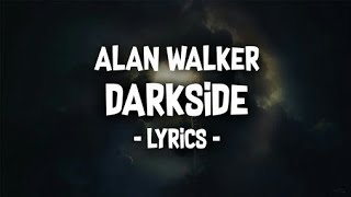 Alan Walker - darkside LYRIC