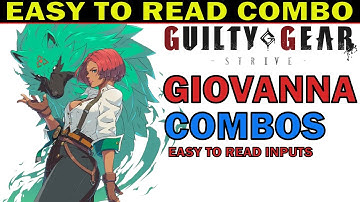 [GGST] GIOVANNA BASIC COMBO - EASY TO READ COMBO INPUTS - GUILTY GEAR STRIVE - ZEPHELA
