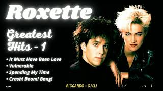 ROXETTE GREATEST HITS ✨ (Best Songs - It's not a full album) ♪