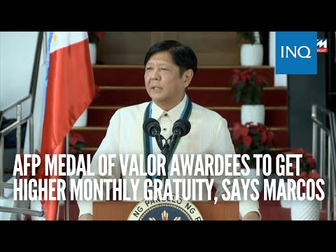 AFP Medal of Valor awardees to get higher monthly gratuity, says Marcos