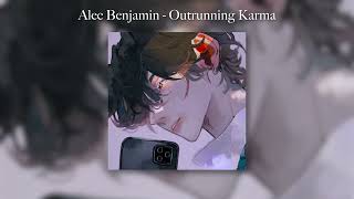 Alec Benjamin - Outrunning Karma (sped up)