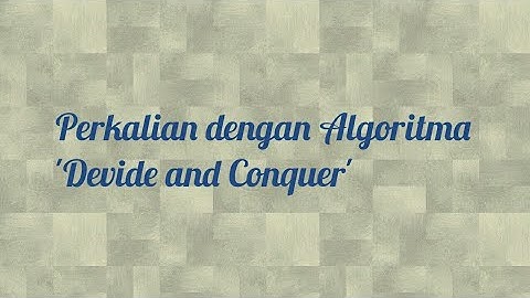 Perkalian Dua Buah Bilangan Besar dengan Algoritma Divide and Conquer dan Karatsuba