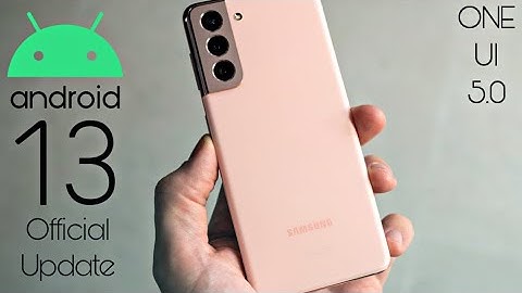 Samsung Galaxy S21 ONE UI 5.0 Android 13 Official Update (RELEASED)