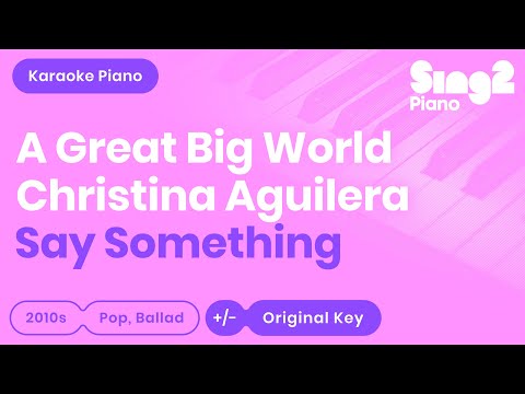 say-something-(piano-karaoke-version)-a-great-big-world-&-christina-aguilera