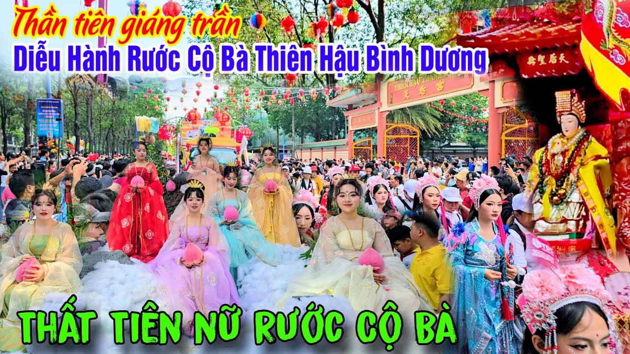 Thần Tiên Xuống Phố Rước Cộ Bà Thiên Hậu Bình Dương 2026 - Thất Tiên Nữ Đẹp Xuất Sắc 