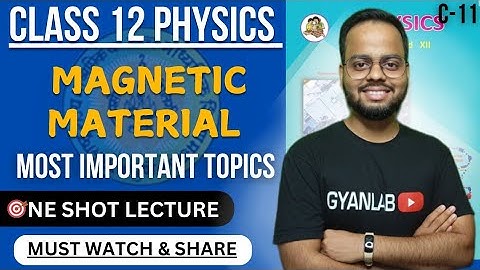 🛑HSC 2025 | One Shot Lecture | Chp - 11 | Magnetic Material | Gyanlab | Ajay Patel