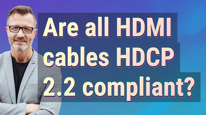 Are all HDMI cables HDCP 2.2 compliant?