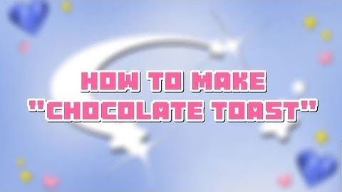 Procedure Text✨️How to make Chocolate Toast✨️