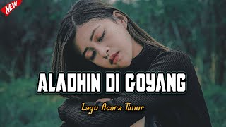 LAGU ACARA TIMUR - ALADHIN DI GOYANG _ Remix ( Arjhun Kantiper )