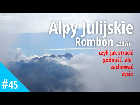 Rombon, Słowenia - Alpy Julijskie, czyli jak stracić godność, ale zachować życie.