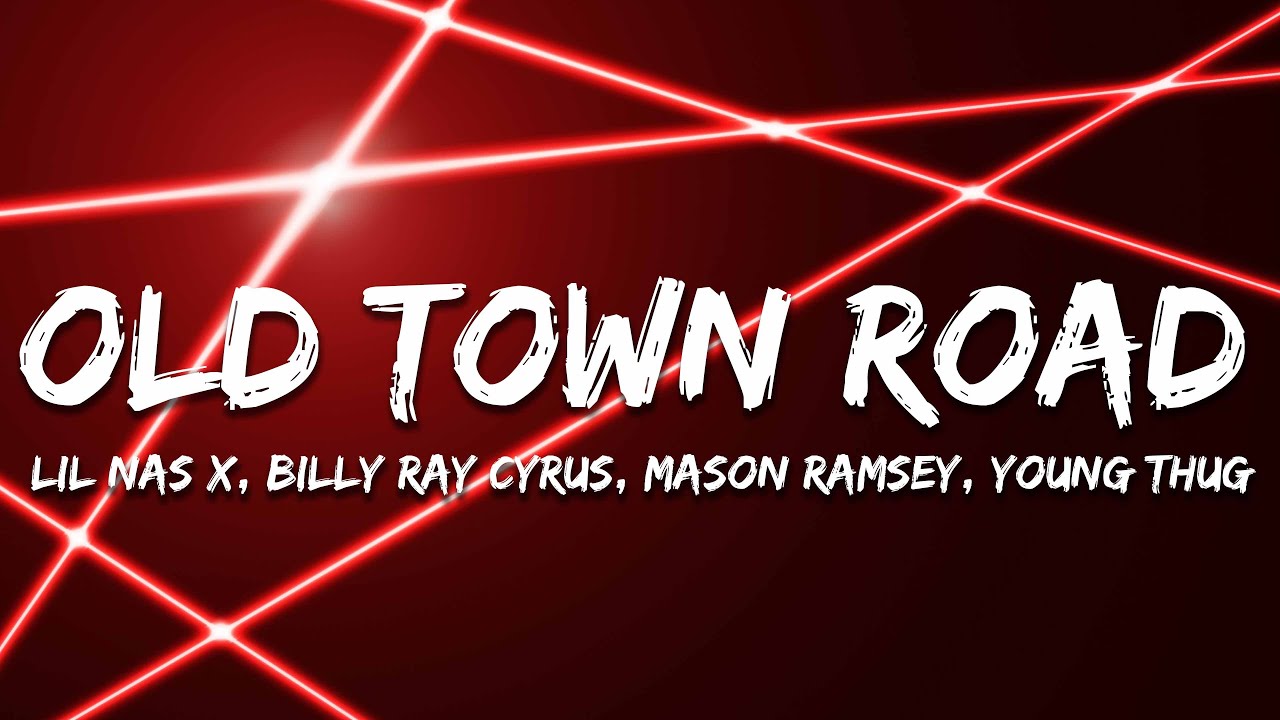 Lil Nas X & Billy Ray Cyrus (feat. Young Thug & Mason Ramsey) - Old Town Road (Remix) (Lyrics) Lil Nas X & Billy Ray Cyrus (feat. Young Thug & Mason Ramsey) - Old Town Road (Remix) (Lyrics)
