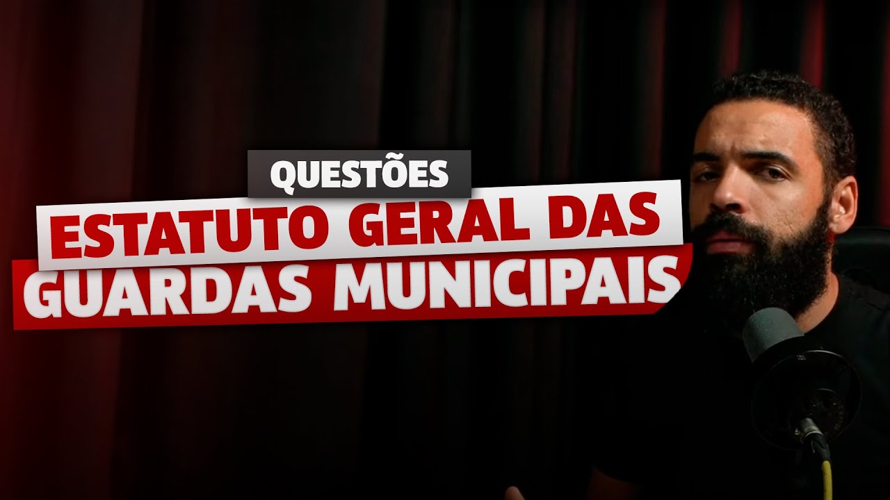Questões Estatuto Geral das Guardas Municipais - LEI 13.022/14 - Atualizado 2024