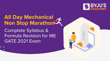 All Day Mechanical Non Stop Marathon | Complete Syllabus & Formula Revision for ME GATE 2021 Exam