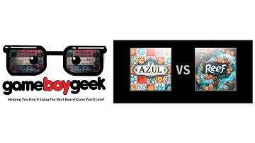 Reef V.S. Azul with the Game Boy Geek