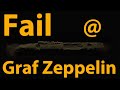 Fail @ Graf Zeppelin