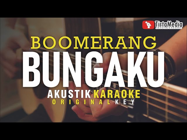 bungaku - boomerang (akustik karaoke) class=
