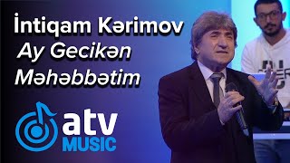 İntiqam Kərimov  - Ay Gecikən Məhəbbətim  (Sənin Şansın) Resimi