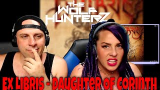 Ex Libris - Daughter Of Corinth | THE WOLF HUNTERZ Reactions