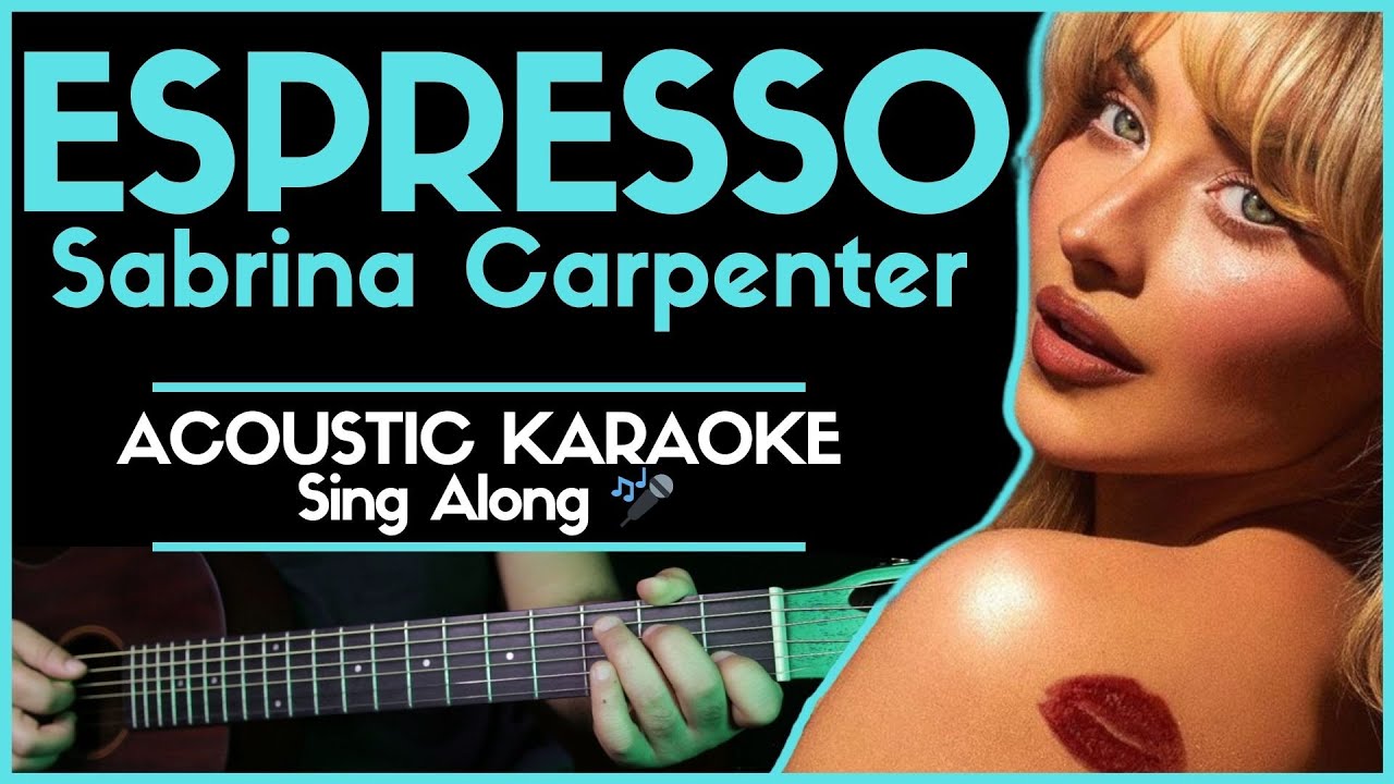ESPRESSO SABRINA CARPENTER｜ACOUSTIC KARAOKE VERSION Song With