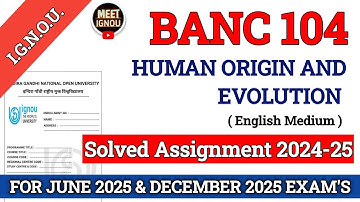 BANC 104 Solved Assignment 2024-25 | Human Origin and Evolution | #banc104_ignou #banc104_assignment