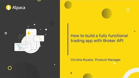 How to Build a Fully Functional Trading App With Alpaca