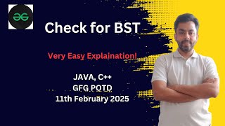 Check for BST | GFG POTD 11 feb 2025 | JAVA | C++