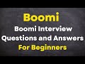 Boomi interview questions and answers for beginners