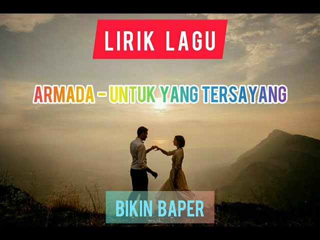 Armada - Untuk Yang Tersayang (Lirik) class=