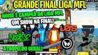 NOISE É CAMPEÃ DA MFL! FINAL HISTÓRICA DA NOISE ATROPELOU GERAL! CLIPS FF