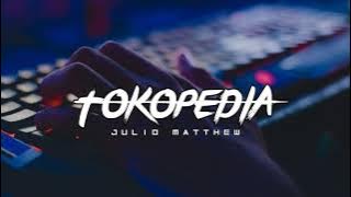 DJ TOKOPEDIA - JulioMatthew REMIX