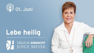 01.06. | LEBE HEILIG 😇 - Tägliche Andacht von Joyce Meyer