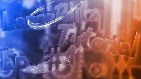 LazerBlitz Style Tutorial #1