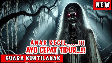 Suara Hantu Horror ‼️Suara Kuntilanak Seram - Ayo Tidur Jangan Main HP Terus