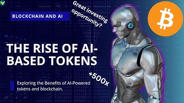 The Rise of AI-Based Tokens: Exploring the Intersection of Blockchain and Artificial Intelligence