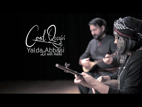 Cemil Qocgiri & Yalda Abbasi - Lê Wer Meke